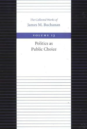 politics as public choice 1st edition james m buchanan 0865972389, 978-0865972384