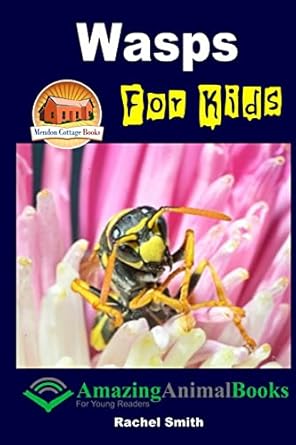 wasps for kids 1st edition rachel smith ,john davidson ,mendon cottage books 1516859677, 978-1516859672