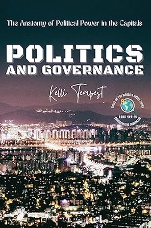 politics and governance the anatomy of political power in the capitals the political history of each capital
