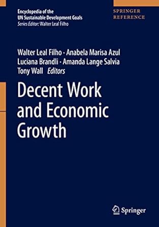 decent work and economic growth 1st edition walter leal filho ,anabela marisa azul ,luciana brandli ,amanda