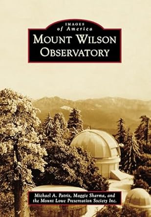 mount wilson observatory 1st edition michael a patris ,maggie sharma 1467109894, 978-1467109895