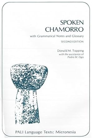 spoken chamorro with grammatical notes and glossary 1st edition donald m topping ,pedro m ogo 0824804171,