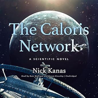 the caloris network a scientific novel 1st edition nick kanas ,steven crossley ,kate mulligan 1799916391,