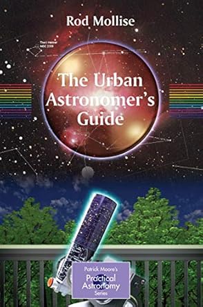 the urban astronomers guide a walking tour of the cosmos for city sky watchers 1st edition rod mollise