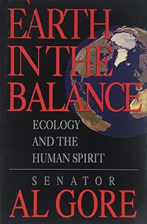 earth in the balance ecology and the human spirit 1st edition albert gore 0395578213, 978-0395578216