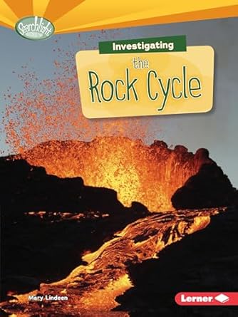 investigating the rock cycle 1st edition mary lindeen 1467783374, 978-1467783378