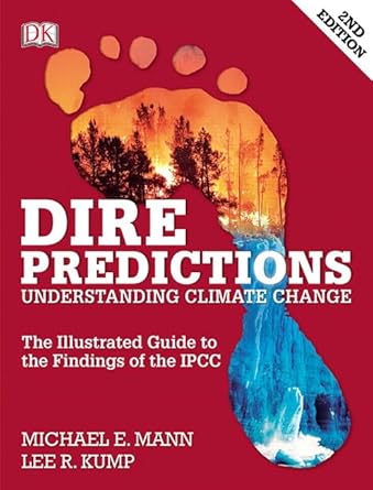 dire predictions understanding climate change 1st edition michael e mann 0133909778, 978-0133909777