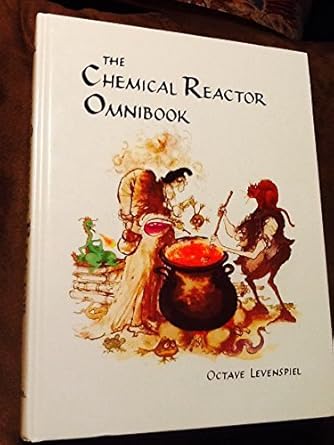 the chemical reactor omnibook 1st edition octave levenspiel 0882461737, 978-0882461731