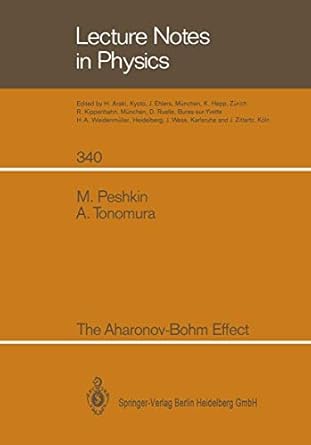 the aharonov bohm effect 1st edition murray peshkin ,akira tonomura 3662137275, 978-3662137277