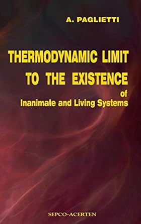 thermodynamic limit to the existence of inanimate and living systems 1st edition a paglietti 889094370x,