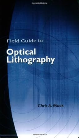 field guide to optical lithography 1st edition chris a mack 0819462071, 978-0819462077