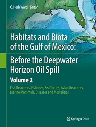 habitats and biota of the gulf of mexico before the deepwater horizon oil spill volume 2 fish resources