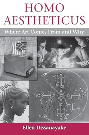 homo aestheticus where art comes from and why 1st edition ellen dissanayake 0295974796, 978-0295974798