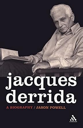 jacques derrida a biography 1st edition jason powell 0826494498, 978-0826494498