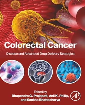 colorectal cancer disease and advanced drug delivery strategies 1st edition bhupendra g prajapati phd ,anil k