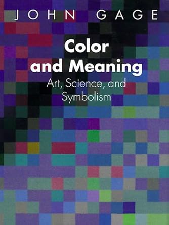 color and meaning art science and symbolism 1st edition john gage 0520226119, 978-0520226111