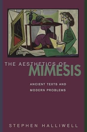 the aesthetics of mimesis ancient texts and modern problems 1st edition stephen halliwell 0691092583,