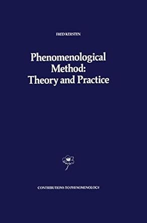 phenomenological method theory and practice 1st edition f kersten 0792300947, 978-0792300946