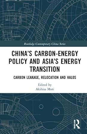 chinas carbon energy policy and asias energy transition 1st edition akihisa mori 1032041803, 978-1032041803