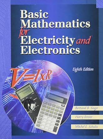 basic mathematics for electricity and electronics workbook 1st edition bertrand singer ,sharon ferrett