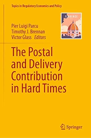 the postal and delivery contribution in hard times 1st edition pier luigi parcu ,timothy j brennan ,victor