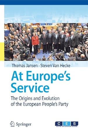 at europes service the origins and evolution of the european peoples party 1st edition thomas jansen ,steven