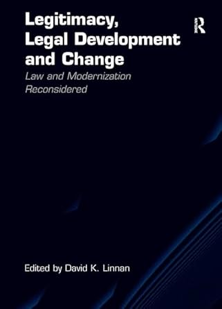 legitimacy legal development and change law and modernization reconsidered 1st edition david k linnan