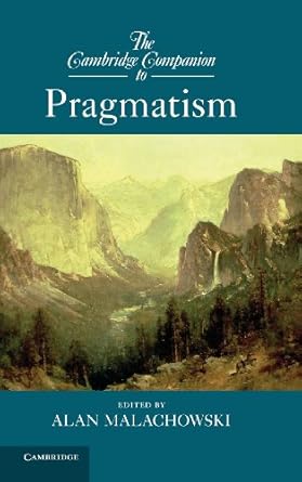 the cambridge companion to pragmatism 1st edition alan malachowski 0521110874, 978-0521110877