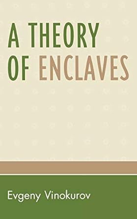 a theory of enclaves 1st edition evgeny vinokurov 073912403x, 978-0739124031