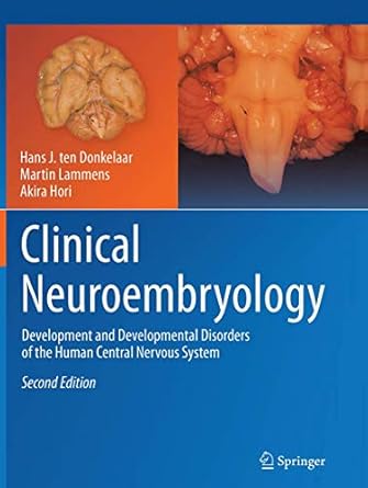 clinical neuroembryology development and developmental disorders of the human central nervous system 1st