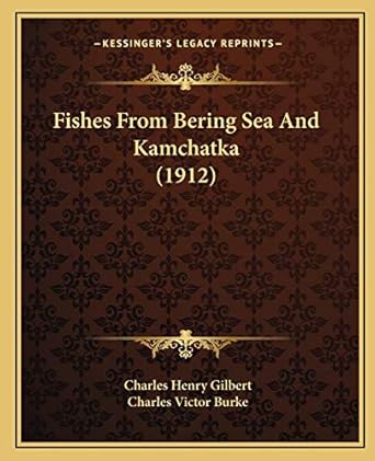 fishes from bering sea and kamchatka 1st edition charles henry gilbert ,charles victor burke 1166565319,