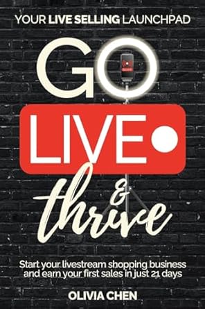 go live and thrive your live selling launchpad start your livestream shopping business and earn your first