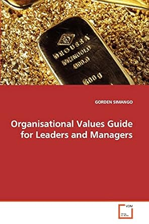 organisational values guide for leaders and managers 1st edition gorden simango 3639329678, 978-3639329674