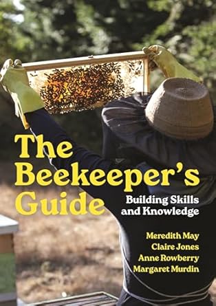 the beekeepers guide building skills and knowledge 1st edition meredith may ,claire jones ,anne rowberry