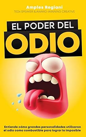 el poder del odio entiende como grandes personalidades utilizaron el odio como combustible para lograr lo