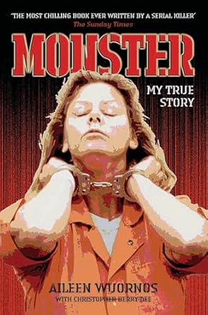 monster my true story 1st edition aileen wuornos ,christopher berry dee 1844542378, 978-1844542376