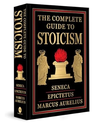 the complete guide to stoicism 1st edition epictetus and seneca 9362144271, 978-9362144270