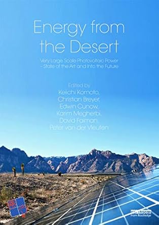 energy from the desert 4 very large scale pv power state of the art and into the future 1st edition keiichi