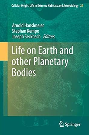 life on earth and other planetary bodies 1st edition arnold hanslmeier ,stephan kempe ,joseph seckbach