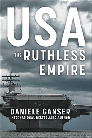usa the ruthless empire 1st edition daniele ganser 1510776788, 978-1510776784