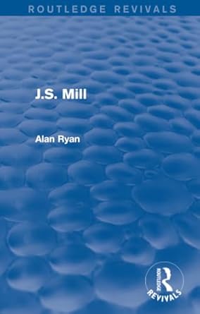j s mill 1st edition alan ryan 1138683361, 978-1138683365