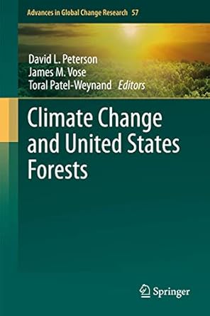 climate change and united states forests 1st edition peterson david l ,james m vose ,toral patel weynand