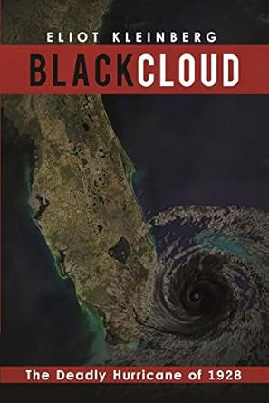 black cloud the deadly hurricane of 1928 1st edition eliot kleinberg 1886104859, 978-1886104853