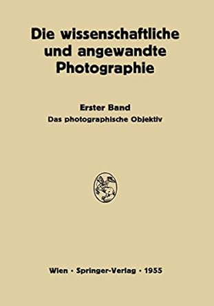 das photographische objektiv 1st edition johannes flugge ,kurt michel ,josef stuper 3709180260, 978-3709180266