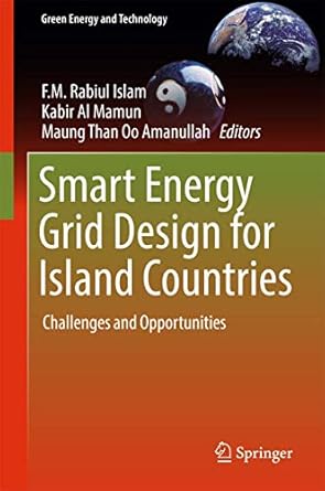 smart energy grid design for island countries challenges and opportunities 1st edition f m rabiul islam