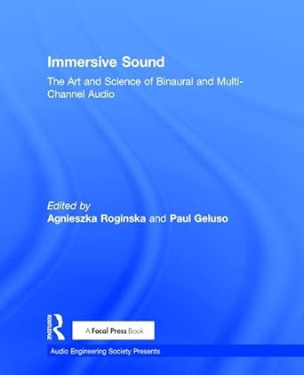 immersive sound the art and science of binaural and multi channel audio 1st edition agnieszka roginska ,paul