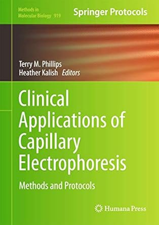 clinical applications of capillary electrophoresis methods and protocols 1st edition terry m phillips