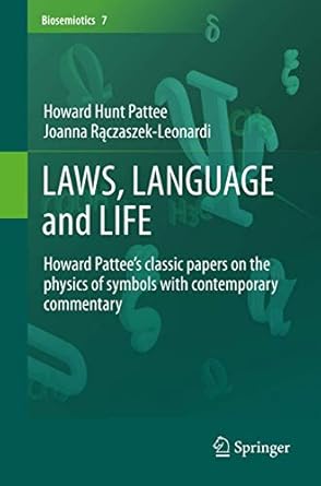 laws language and life howard pattees classic papers on the physics of symbols with contemporary commentary
