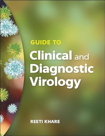 guide to clinical and diagnostic virology 1st edition reeti khare 1555819915, 978-1555819910