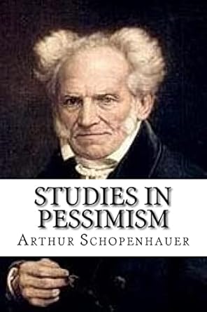 studies in pessimism 1st edition arthur schopenhauer 153691861x, 978-1536918618